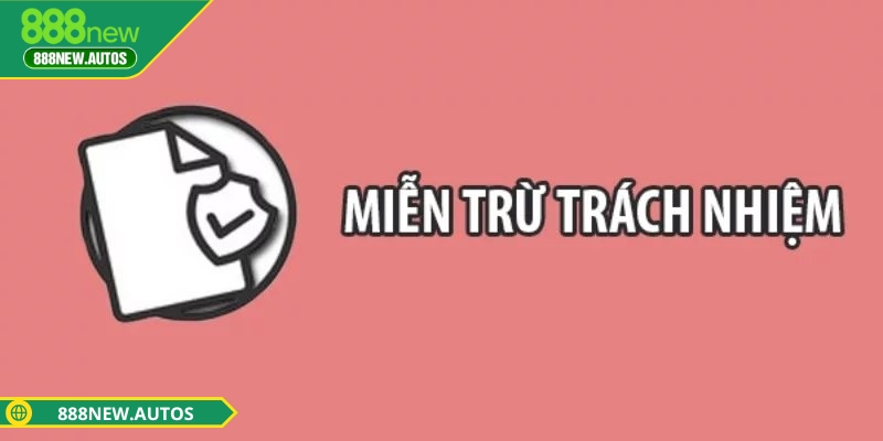 Miễn trừ trách nhiệm 888NEW đóng vai trò quan trọng khi cá cược