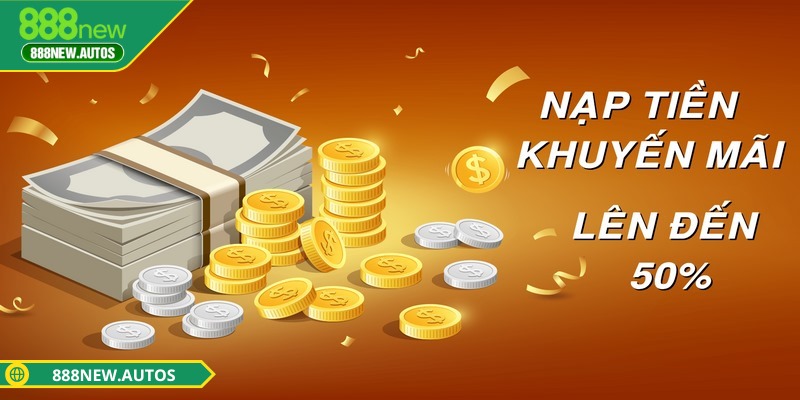 Khách hàng mới được nhận chiết khấu nạp tiền cao