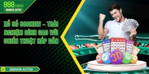 Xổ số 888NEW – Trải nghiệm đỉnh cao với chiến thuật hấp dẫn